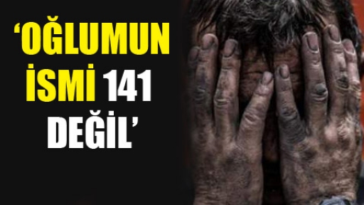 Madenci annesinden yürek yakan haykırış