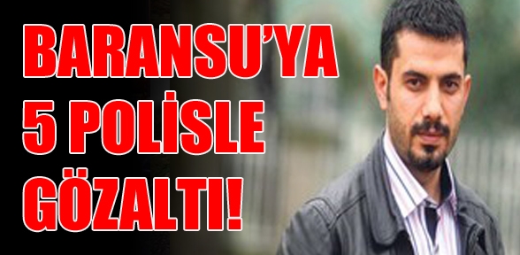 Mehmet Baransu İstanbul da gözaltına alındı