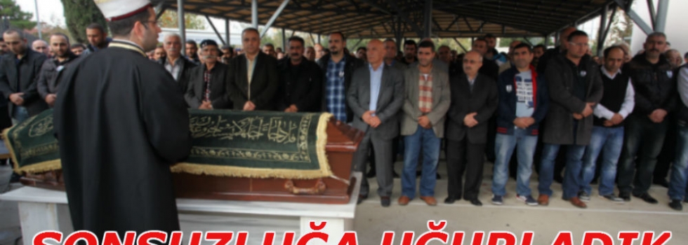 MESAİ ARKADAŞIMIZ AYHAN IŞIK I SONSUZLUĞA UĞURLADIK