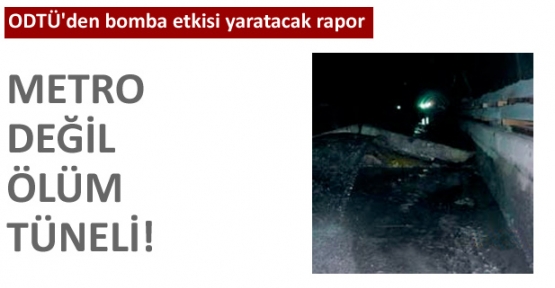 Metro değil ölüm tüneli