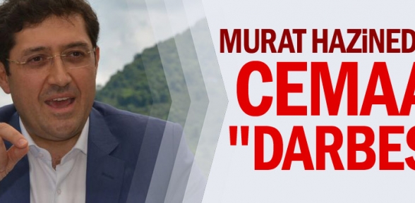 Murat Hazinedara Cemaat darbesi