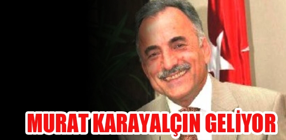 Murat Karayalçın geliyor
