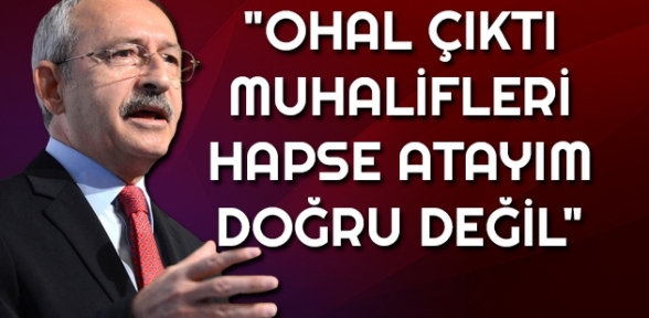 OHAL çıktı muhaliflerin tamamını hapislere atayım