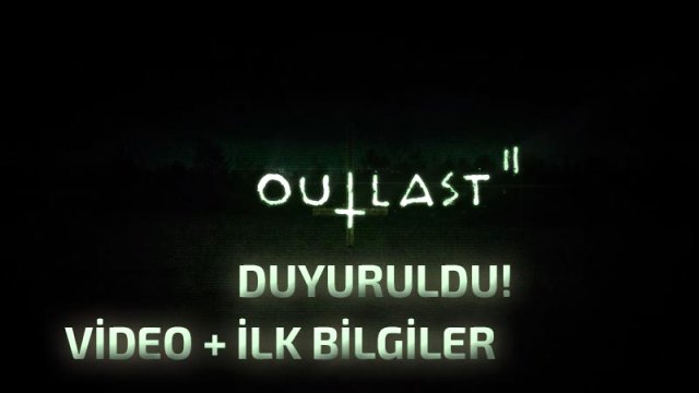 Outlast 2 Resmen Duyuruldu!