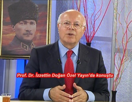 Prof. Dr İzzettin Doğan Özel Yayın da konuştu