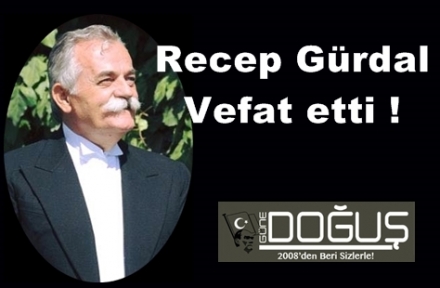 Recep Gürdal vefat etti