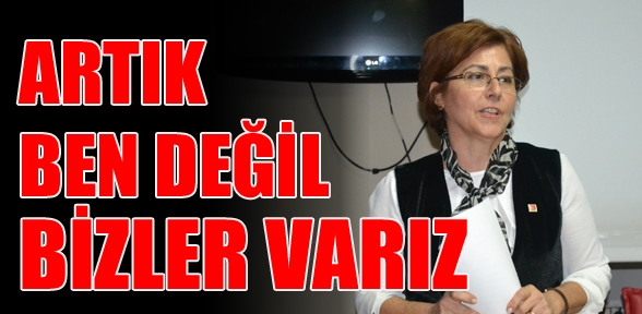 ARTIK 'BEN'LER YOK 'BİZ'LER VAR