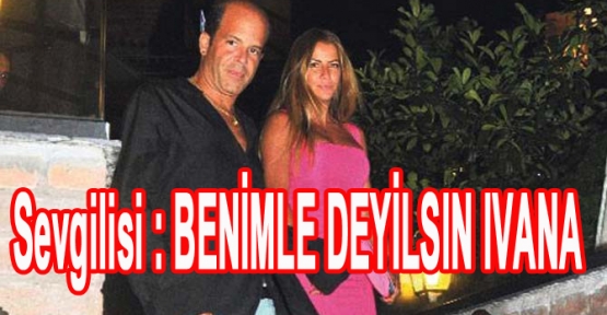 Sevgilisi Benimle deyilsin dedi