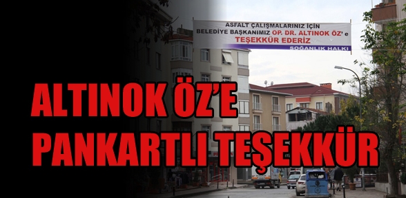 SOĞANLIK HALKINDAN BAŞKAN ALTINOK ÖZ E PANKARTLI TEŞEKKÜR