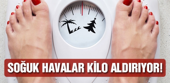 Soğuk havalar şişmanlatıyor