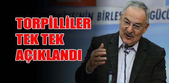 Torpilliler tek tek açıklandı