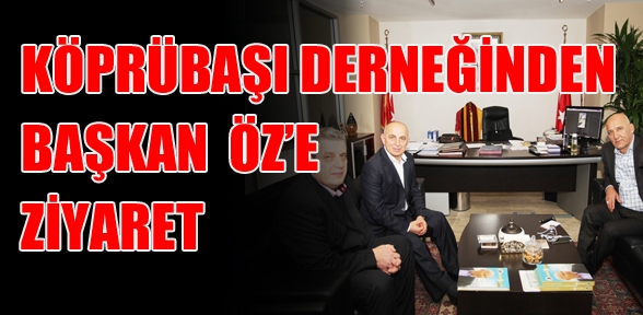 Trabzon Köprübaşı Derneğinden Başkan Öz e ziyaret