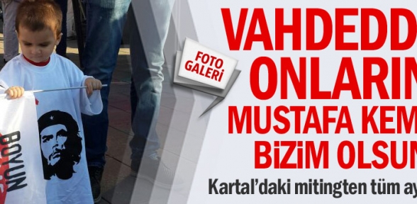 Vahdeddin onların Mustafa Kemal bizim olsun